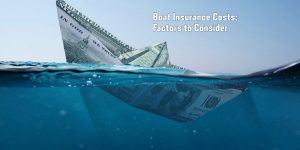 Boat Insurance Costs Factors to Consider - Costos del Seguro de Bote